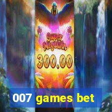 007 games bet